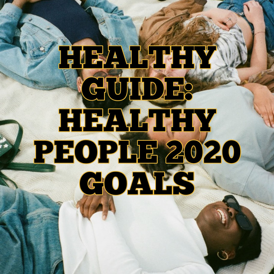 Health Guide: Healthy People 2020 Goals and Objectives | Herbal Goodness